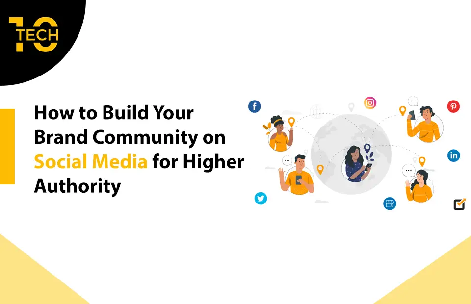 How to Build Your Brand Community on Social Media for Higher Authority
