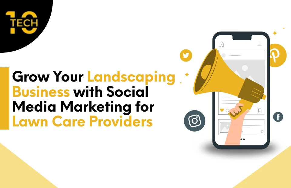 Social media marketing for landscapers and lawn care providers
